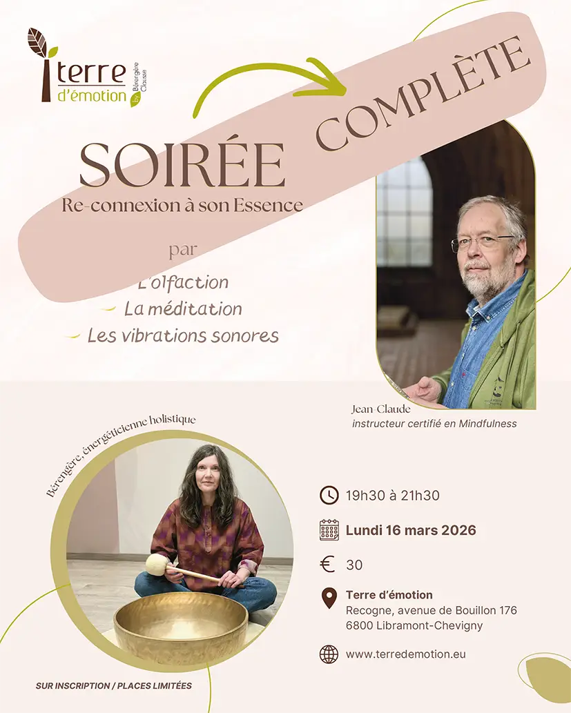 Soiree_re-connexion_complet Soirée de re-connexion à son essence par l'olfaction, la méditation et les vibrations sonores. Libramont, le lundi 16 mars à 19h30, en Terre d'émotion by Bérengère Clausse (COMPLET - liste d'attente d'ouverte)